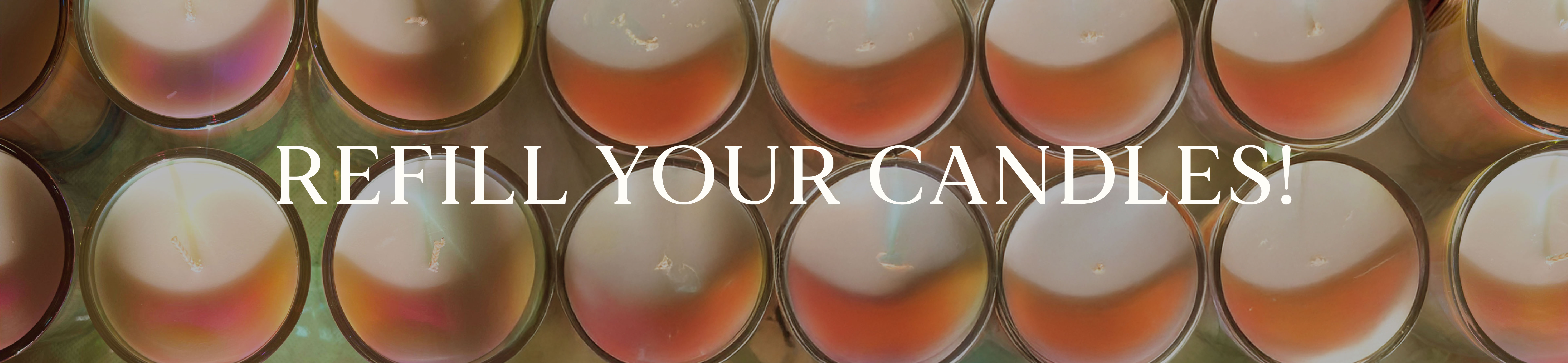 Refill your candles!